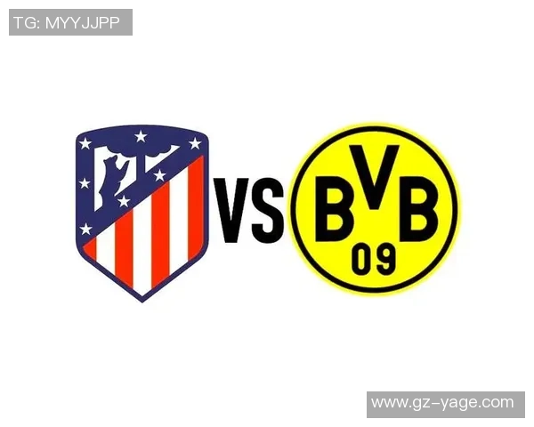 马德里与多特的巅峰对决谁能在欧战中笑到最后