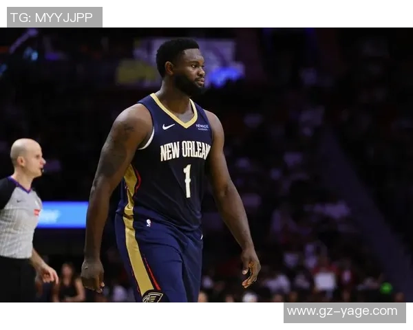 锡安体重问题持续发酵鹈鹕队聘请营养师全方位监控饮食管理